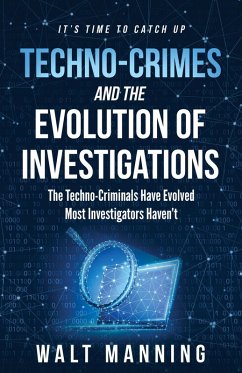 Cover Techno-Crimes and the Evolution of Investigations (eBook, ePUB)