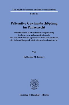Präventive Gewinnabschöpfung im Polizeirecht. - Peukert, Katharina M.