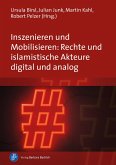 Inszenieren und Mobilisieren: Rechte und islamistische Akteure digital und analog (eBook, PDF)