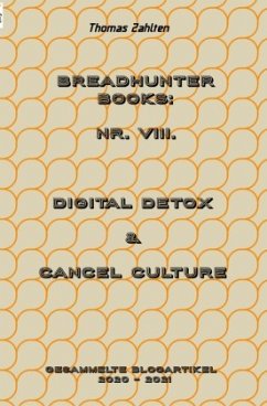 Breadhunter's Books / BREADHUNTER Books: Nr. VIII. (2020 - 2021) - Digital Detox & Cancel Culture - Zahlten, Thomas