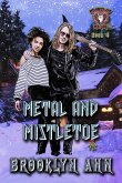 Metal and Mistletoe (Hearts of Metal, #4) (eBook, ePUB)