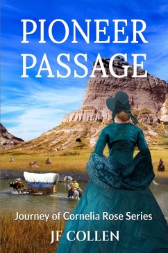 Pioneer Passage (Journey of Cornelia Rose, #3) (eBook, ePUB) - Collen, J. F.