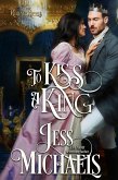 To Kiss a King (Regency Royals, #4) (eBook, ePUB)