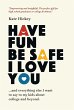Have Fun Be Safe I Love You - Bild 1