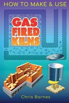 How To Make & Use Gas Fired Kilns - Barnes, Christopher