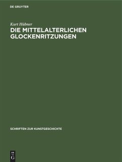 Die mittelalterlichen Glockenritzungen - Hübner, Kurt
