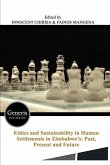 Ethics and Sustainability in Human Settlements in Zimbabwe's: Past, Present and Future