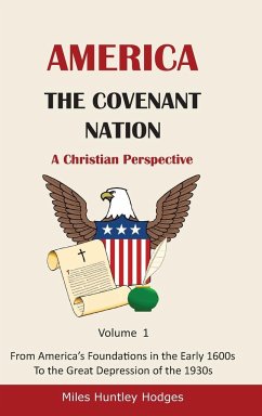 America - The Covenant Nation - A Christian Perspective - Volume 1 - Hodges, Miles H