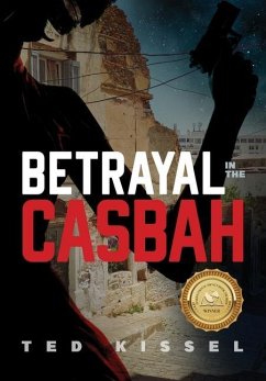 Betrayal in the Casbah - Kissel, Ted