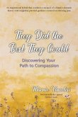 They Did the Best They Could: Discovering Your Path to Compassion