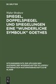 Spiegel, Doppelspiegel und Spiegelungen eine ¿Wunderliche Symbolik¿ Goethes