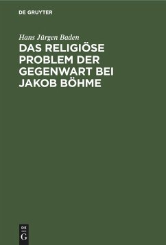 Das religiöse Problem der Gegenwart bei Jakob Böhme - Baden, Hans Jürgen