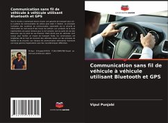 Communication sans fil de véhicule à véhicule utilisant Bluetooth et GPS - Punjabi, Vipul