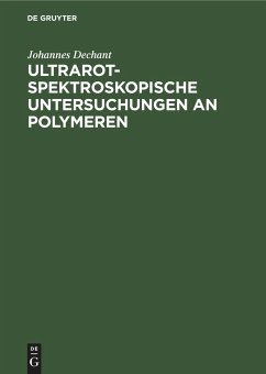 Ultrarotspektroskopische Untersuchungen an Polymeren - Dechant, Johannes