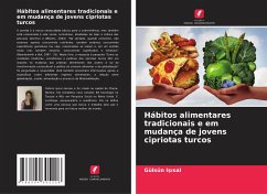 Hábitos alimentares tradicionais e em mudança de jovens cipriotas turcos - Isisal, Gülsün