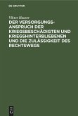 Der Versorgungsanspruch der Kriegsbeschädigten und Kriegshinterbliebenen und die Zulässigkeit des Rechtswegs