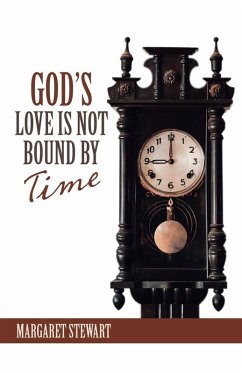 God's Love Is Not Bound by Time God's Love Is Not Bound by Time