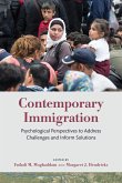 Contemporary Immigration: Psychological Perspectives to Address Challenges and Inform Solutions