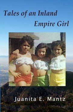 Tales of an Inland Empire Girl - Mantz, Juanita E.