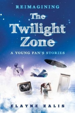 Reimagining The Twilight Zone - Zalis, Elayne