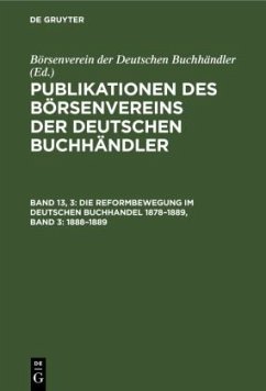 Die Reformbewegung im deutschen Buchhandel 1878-1889, Band 3: 1888-1889