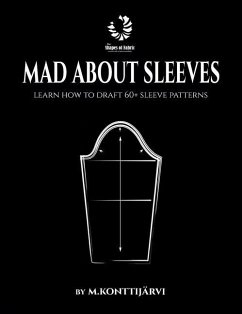 Mad about Sleeves: Learn how to draft 60+ sleeve patterns - Konttijärvi, Minna