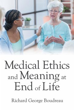 Medical Ethics and Meaning at End of Life - Boudreau, Richard George