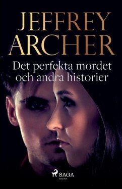 Det perfekta mordet och andra historier - Archer, Jeffrey
