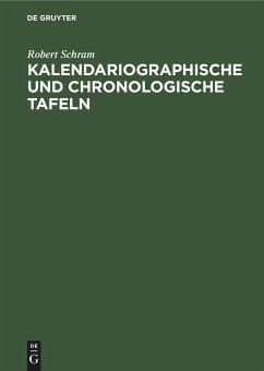 Kalendariographische und chronologische Tafeln - Schram, Robert