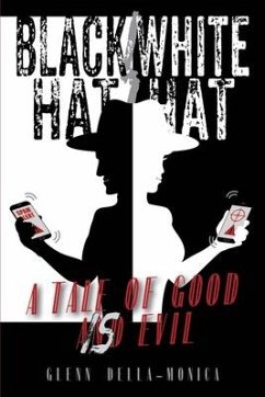 Black Hat/White Hat: A tale of good is Evil - Della-Monica, Glenn
