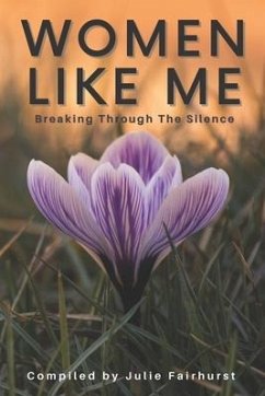 Women Like Me: Breaking Through The Silence - Baxter, Kari; Meraki, B'Elle; Voyageur, Michelle