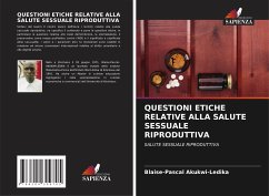 QUESTIONI ETICHE RELATIVE ALLA SALUTE SESSUALE RIPRODUTTIVA - Akukwi-Ledika, Blaise-Pascal