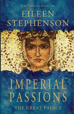 Imperial Passions - The Great Palace - Stephenson, Eileen T