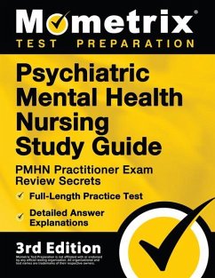 Psychiatric Mental Health Nursing Study Guide - PMHN Practitioner Exam Review Secrets, Full-Length Practice Test, Detailed Answer Explanations