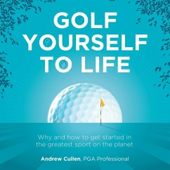 Golf Yourself to Life - Cullen, Andrew