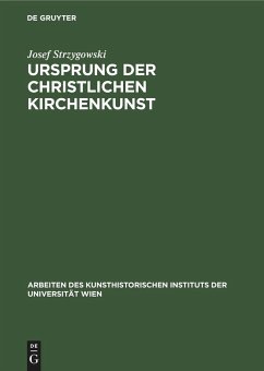 Ursprung der christlichen Kirchenkunst - Strzygowski, Josef