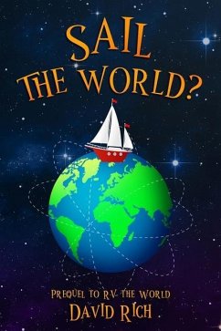 Sail the World?: Prequel to RV the World - Rich, David