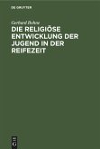 Die religiöse Entwicklung der Jugend in der Reifezeit