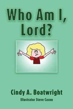 Who Am I, Lord? - Boatwright, Cindy A.