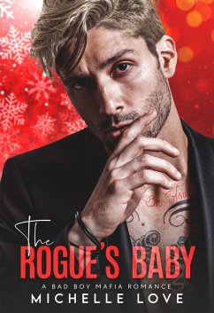 The Rogue's Baby: A Bad Boy Mafia Romance (eBook, ePUB) - Love, Michelle
