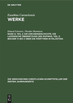 Die Kirchengeschichte, Die lateinische Übersetzung des Rufinus, Teil 2: Bücher VI bis X über die Märtyrer in Palästina