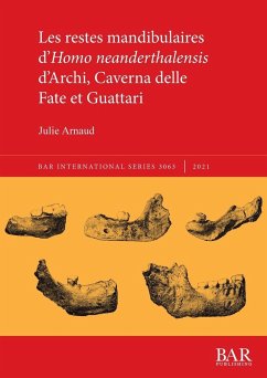 Les restes mandibulaires d'Homo neanderthalensis d'Archi, Caverna delle Fate et Guattari - Arnaud, Julie