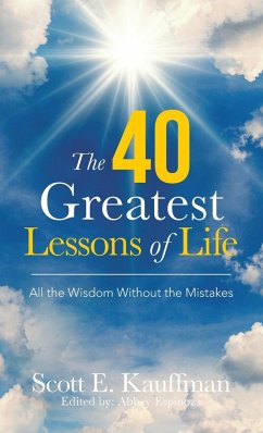 The 40 Greatest Lessons of Life - Kauffman, Scott E.