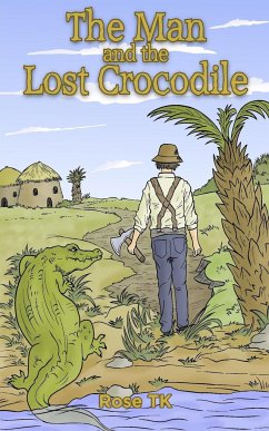 The Man and the Lost Crocodile - Tk, Rose