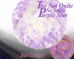 The Not Quite So Small Purple Star - George, Bill