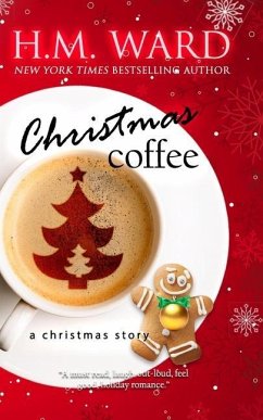 Christmas Coffee: A Holiday Romance - Ward, H. M.