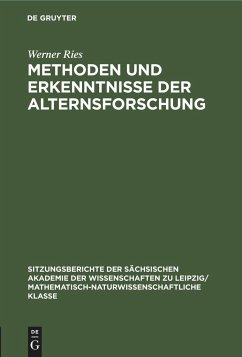 Methoden und Erkenntnisse der Alternsforschung - Ries, Werner