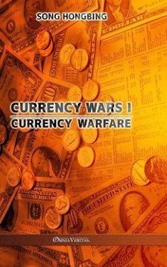 Currency Wars I: Currency Warfare - Hongbing, Song