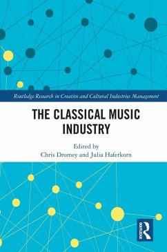 The Classical Music Industry - Dromey, Chris; Haferkorn, Julia