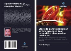 Steroïde genotoxiciteit en antimutagenese door natuurlijke plantaardige producten - Siddique, Yasir